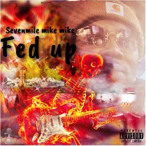 Fed up (Explicit)