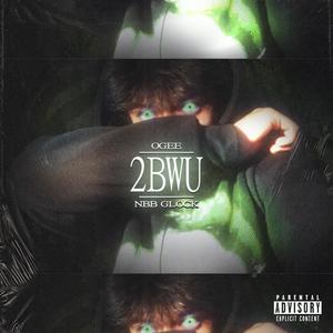 2bwu (feat. NBB Glock) (Remix|Explicit)