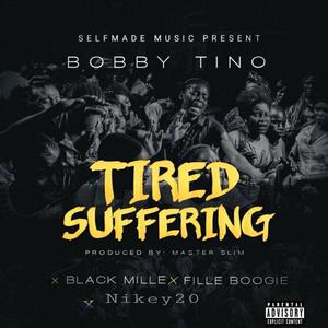 Tired Suffering (feat. Black Mille, Fille Boogie & Nikey 20) (Explicit)