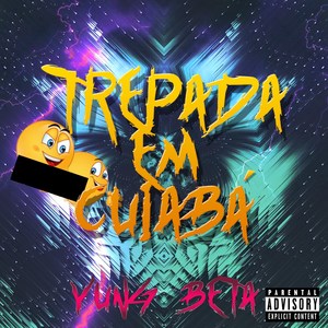 Trepada em Cuiabá (Remix|Explicit)