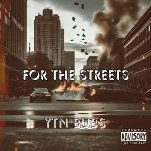 FOR THE STREETS (Explicit)