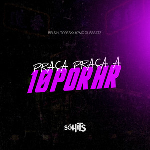Praça Praça a 10 por Hr (Explicit)