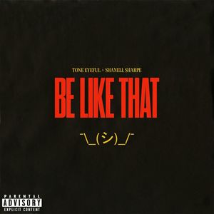 Be Like That (Explicit)