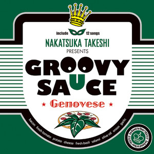 GROOVY SAUCE -Genovese-