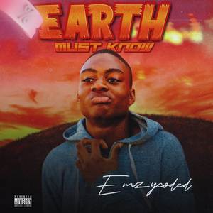 Earth Must Know (Explicit)