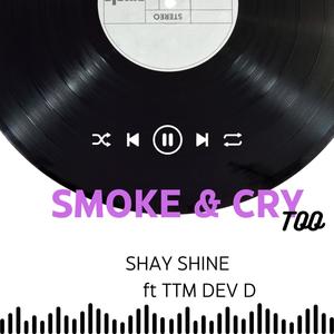 Smoke & Cry too (feat. TTM Dev D) [remix]