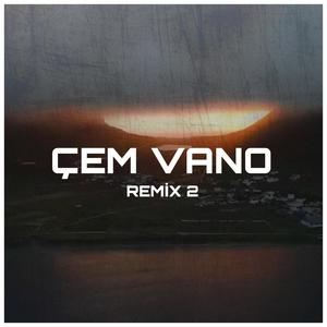 Çem Vano (Remix 2)