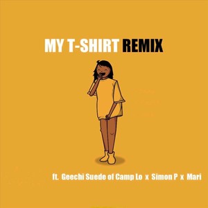 My T-Shirt[feat. Geechi Suede, Simon P & Mari] (Remix|Explicit)