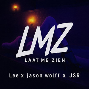 Lmz Laat Me Zien (Explicit)