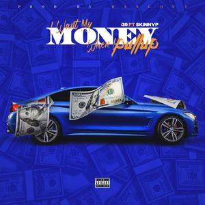 I Want My Money When I Pull Up (feat. Skinnyp) [Explicit]