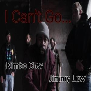 I Can't Go (feat. Kimbo Clev) [Explicit]