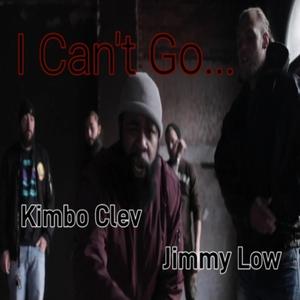 I Can't Go(feat. Kimbo Clev) (Explicit)