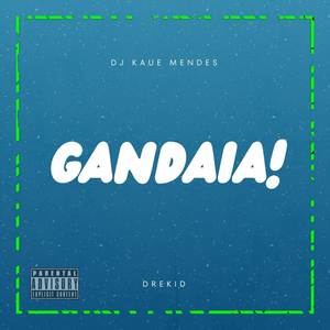 Gandaia (Explicit)