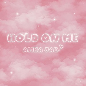 Hold on Me