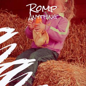 Romp Anything