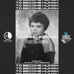 To Become Human(feat. Umar Bin Hassan & The Last Poets) (Explicit)
