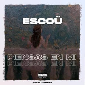 Piensas En Mi (Explicit)