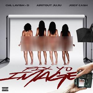 Fix Yo Image (feat. CML & Jody Cash)