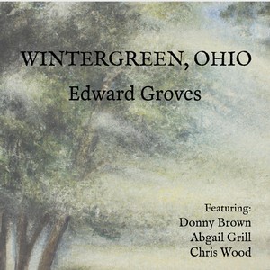 Wintergreen, Ohio (feat. Donny Brown, Abigail Grill & Chris Wood)