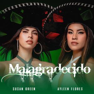 Malagradecido (feat. Ayleen Flores)