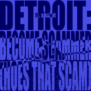 DETROIT: BECOME SCAMMER (HOES THAT SCAM) (feat. skawt) (Explicit)