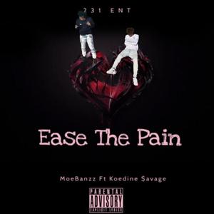 Ease The Pain (Explicit)