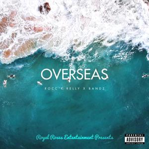 Overseas (feat. Rocc & NL Bandz) [Explicit]