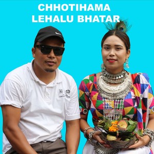 CHHOTIHAMA LEHALU BHATAR (Freestyle)