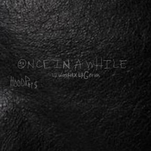 Once in A While (feat. Lil GBruh) [Explicit]