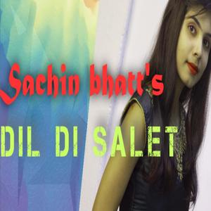 Dil di salet (feat. Sachin Bhatt & Ankita Pandey)