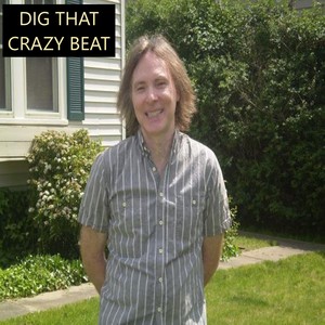 Dig That Crazy Beat