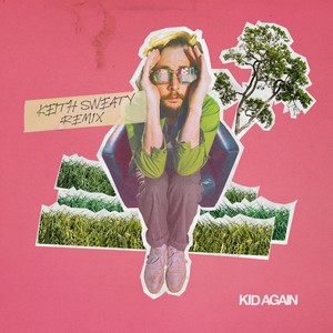 Kid Again (Keith Sweaty Remix)