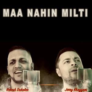 Maa Nahin Milti (feat. JK-Jerry Khayyam)