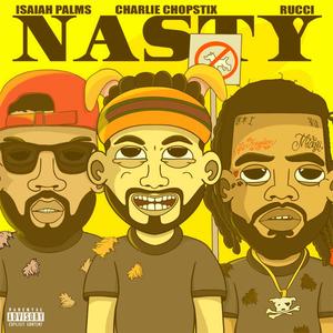 Nasty (feat. Rucci & Isaiah Palms) [Westcoast Remix] [Explicit]