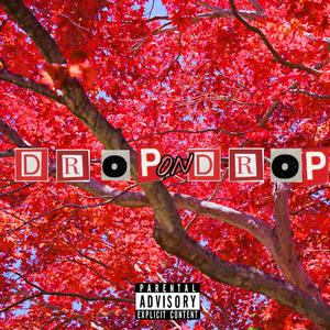 Drop On Drop (Explicit)