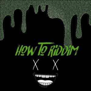 How To Riddim (Riddln Slime Remix)