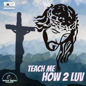 Teach Me How 2 Luv (feat. Go Ye & Izreel Jamez)