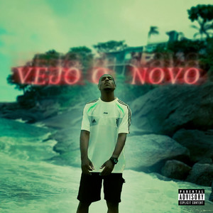 VEJO O NOVO (Explicit)