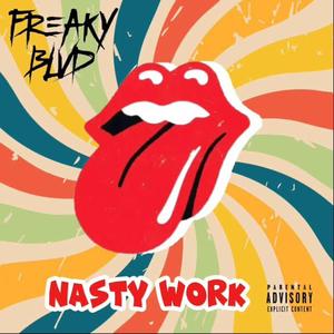 Nasty Work (Explicit)