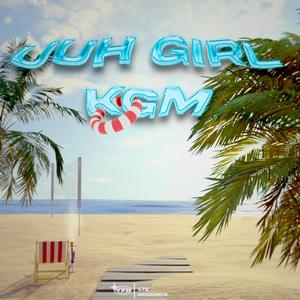 UUH GIRL (Explicit)