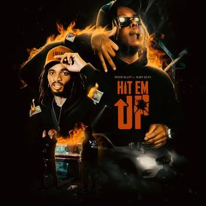 Hit Em Up (feat. Trench Baby Quey) [Explicit]