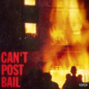 Can't Post Bail (Explicit)