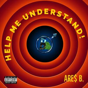 Help Me Understand! (Explicit)