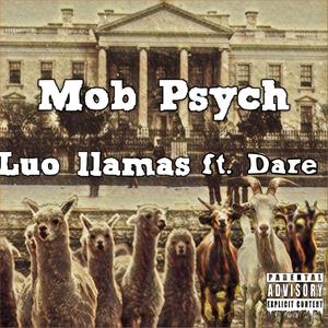 Luo Llamas - Mob Psych(feat. Dare) (Explicit)