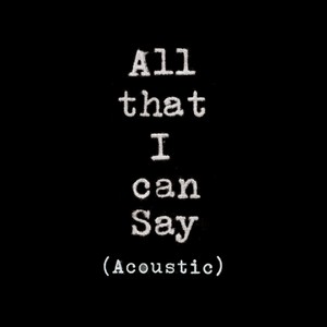 All That I Can Say (Acoustic)