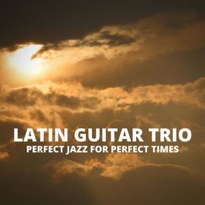 Latin Guitar Trio - lady ambrosia jazz love