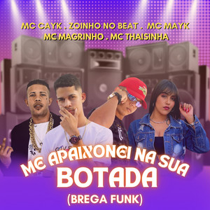 Me Apaixonei na Sua Botada(feat. Mc Magrinho & Mc Thaisinha)(Brega Funk )