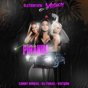 MODO PIRANHA (ELETRO FUNK) (feat. CANNY DIROXA & DJ Tubas) (Explicit)