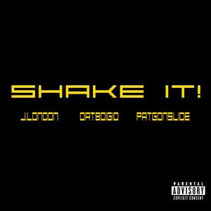 SHAKE IT! (feat. J. London & DatboiGio) [Explicit]