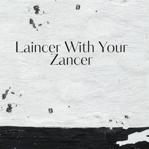 Laincer With Your Zancer